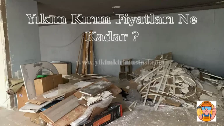 Yıkım Kırım Fiyatları İstanbul